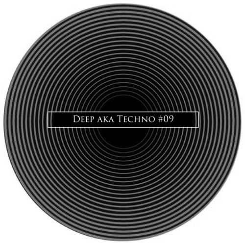 Deep Aka Techno #09