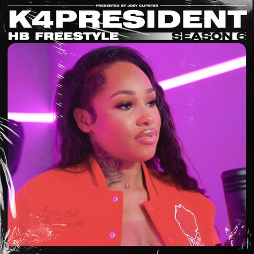 K4President - HB Freestyle (Season 6) [Explicit]