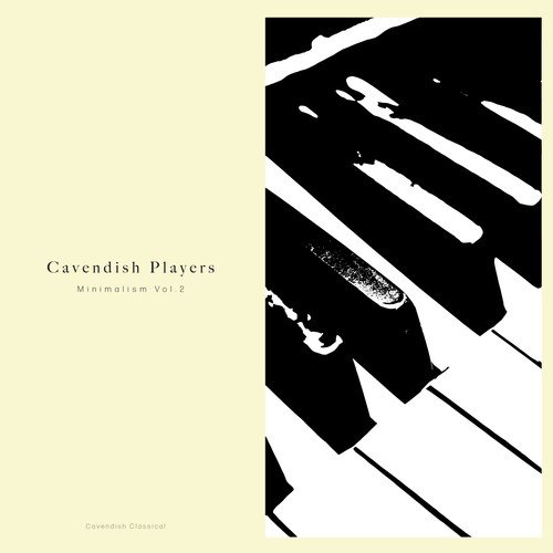 Cavendish Classical presents Cavendish Players: Minimalism, Vol. 2