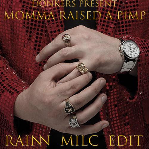 Momma Raised A Pimp (feat. Rainn, Milc & Edit) [Explicit]