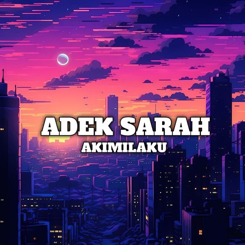 Adek Sarah Akimilaku