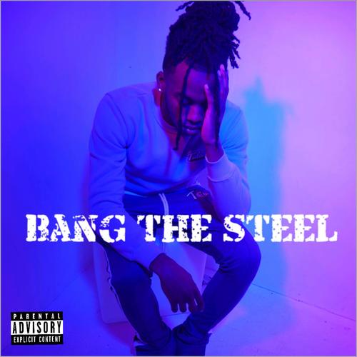 Bang The Steel (Explicit)