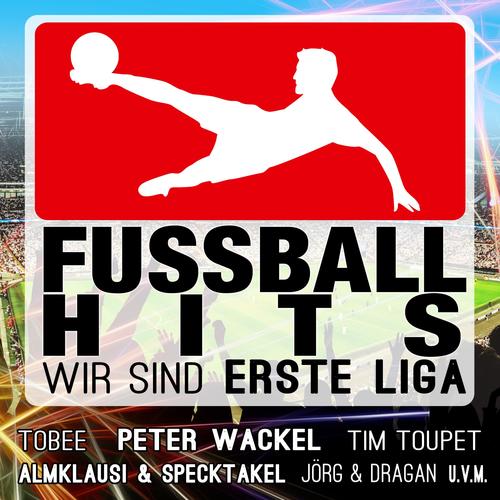 Fußball Hits - Wir sind erste Liga