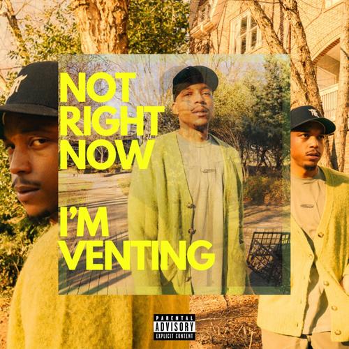 Not Right Now…I’m Venting (Explicit)