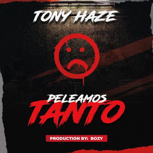 Tony Haze peleamos tanto (official music)