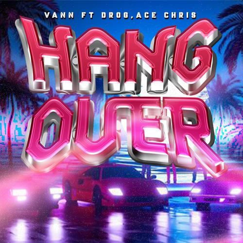 Hangover (Vann, Drog, Ace Chris) [Explicit]