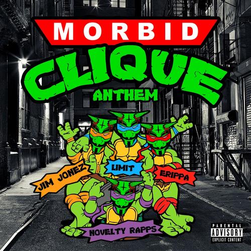 Morbid Clique Anthem (feat. Jim Jonez, Limit, Novelty Rapps & Erippa) [Explicit]