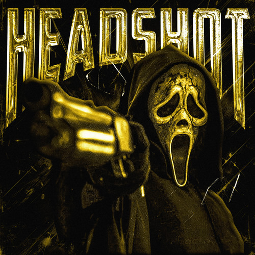 HEADSHOT (Explicit)