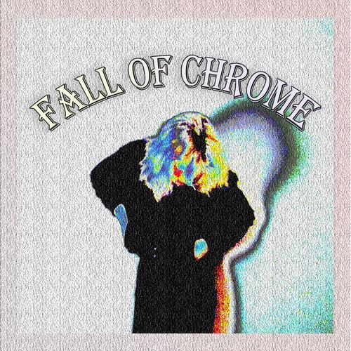 fall of chrome (Explicit)