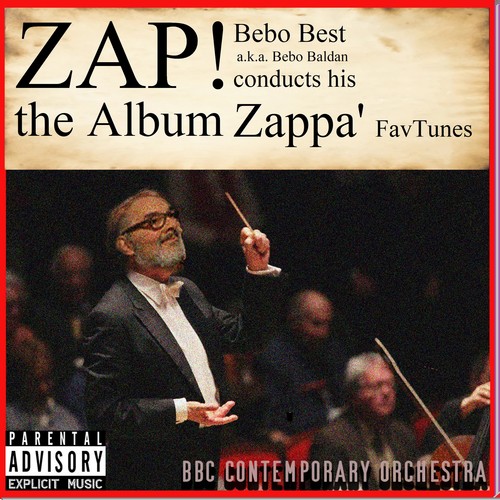 Zap! - Zappa’ Favtunes (B.B. Conducts B B C Contemporary Orchestra) [Explicit]