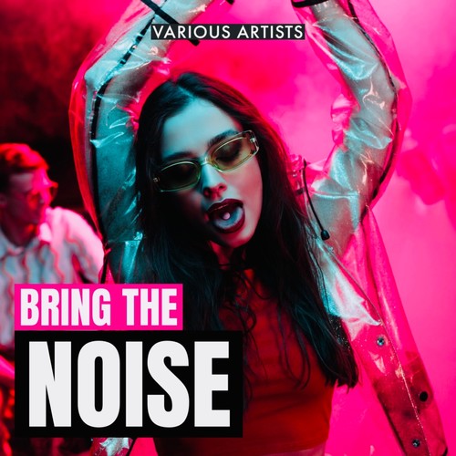 Bring the Noise