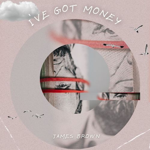 I've Got Money - James Brown