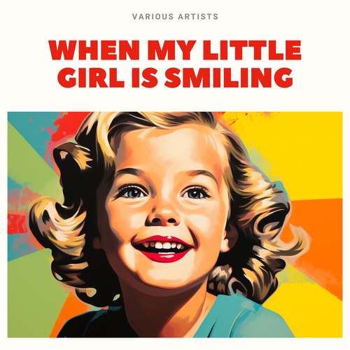 When My Little Girl Is Smiling