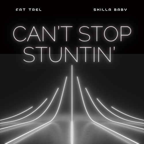 Can't Stop Stuntin' (Explicit)