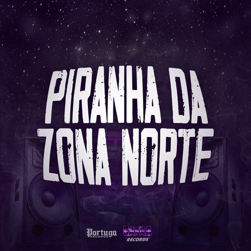 Piranha da Zona Norte (Explicit)