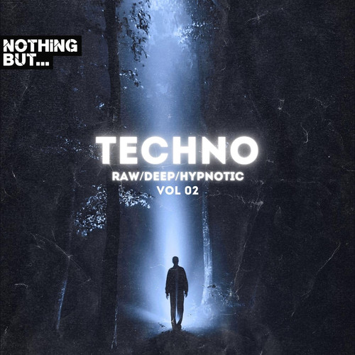 Nothing But. Techno (Raw/Deep/Hypnotic) , Vol. 02