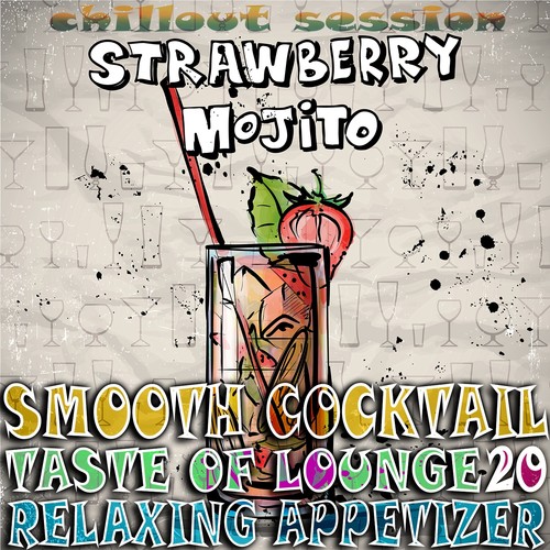 Smooth Cocktail, Taste of Lounge,Vol. 20 (Relaxing Appetizer, ChillOut Session Strawberry Mojito)