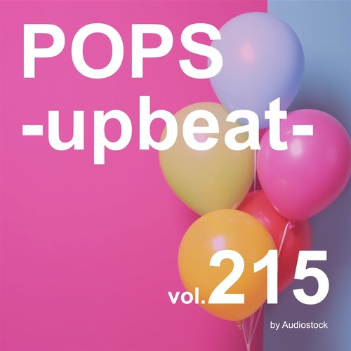 POPS -upbeat-, Vol. 215 -Instrumental BGM- by Audiostock