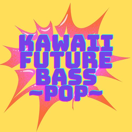 Kawaii Future Bass  ~POP~ Album