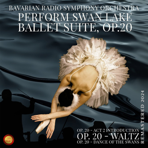 Swan Lake - Ballet Suite, Op. 20 (Remastered 2024)