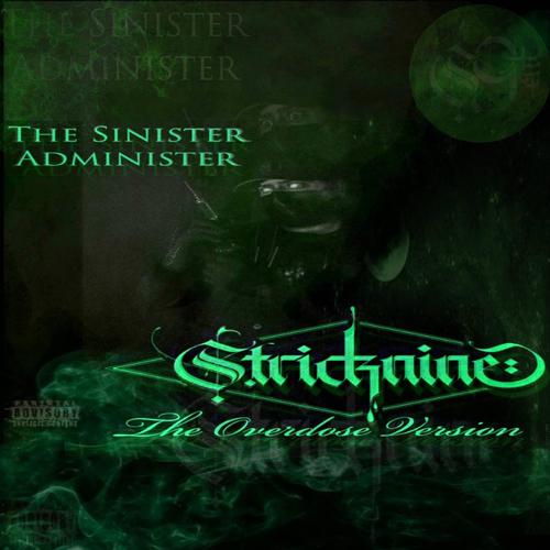 The Sinister Administer Stricknine (The Overdose Version) [Explicit]