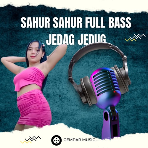 SAHUR SAHUR Full Bass Jedag Jedug