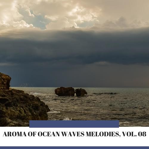 Aroma of Ocean Waves Melodies, Vol. 08