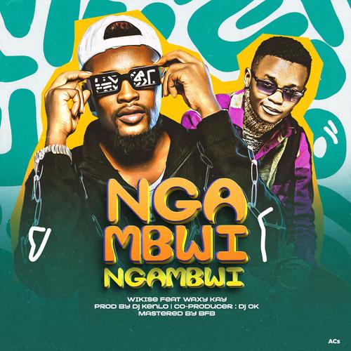 Ngambwi Ngambwi (feat. wikise & waxy kay)