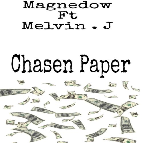 Chasen Paper (feat. Melvin . J) [Explicit]