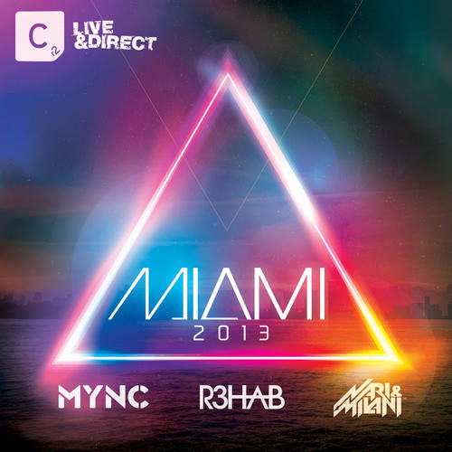 Miami 2013 (Mixed by MYNC, R3hab and Nari & Milani) [Explicit]