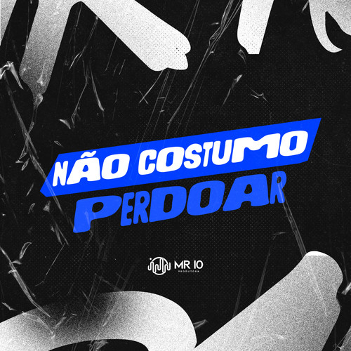 NÃO COSTUMO PERDOAR (Explicit)