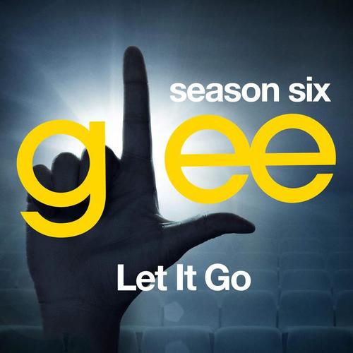 Let It Go (Glee Cast Version)