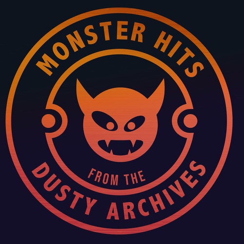 Monster Hits from the Dusty Archives