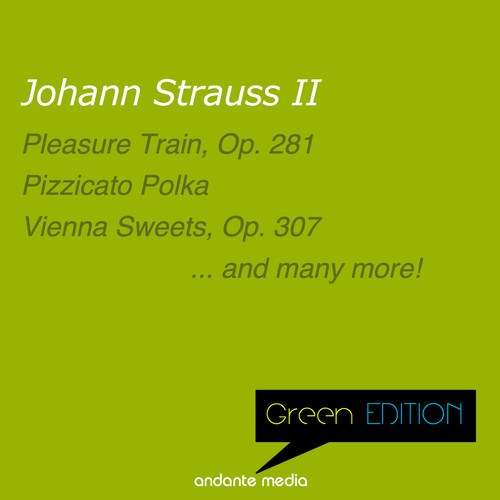 Green Edition - Strauss II: Pleasure Train, Op. 281