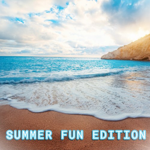 SUMMER FUN EDITION (Explicit)