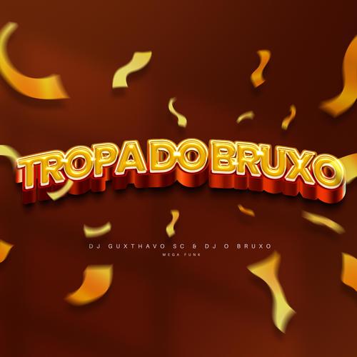 MEGA FUNK TROPA DO BRUXO (feat. DJ O Bruxo) [Explicit]