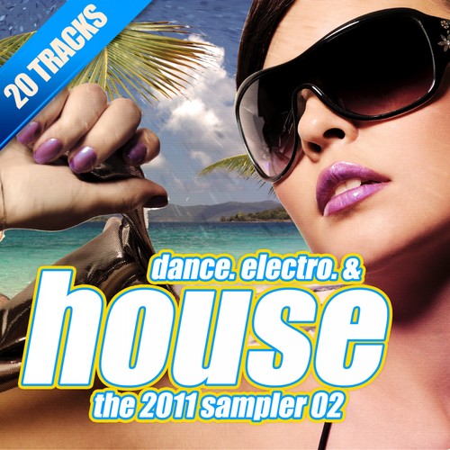 Dance. Electro. & House the 2011 Sampler, Vol. 02