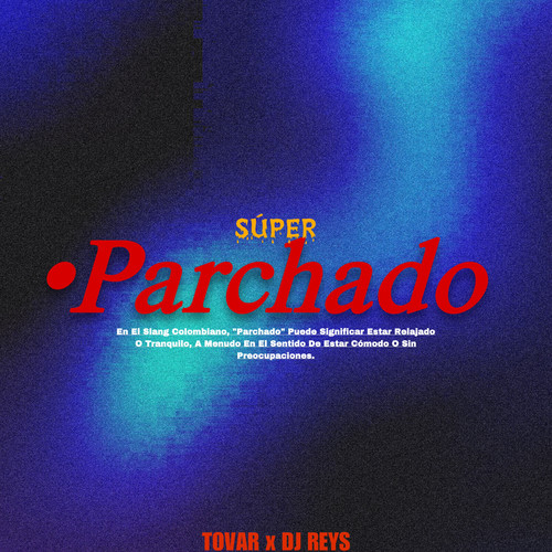 SUPER PARCHADO (Explicit)