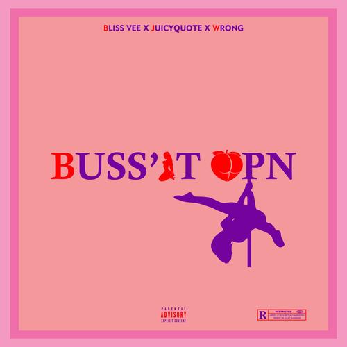 Buss'It'Opn (feat. JuicyQuote & Wrong) [Explicit]