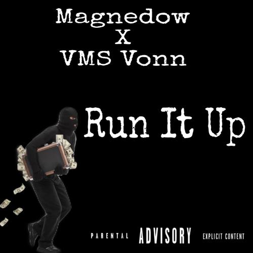 Run It Up (feat. Vms Vonn) [Explicit]