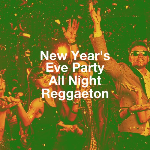 New Year'S Eve Party All Night Reggaeton