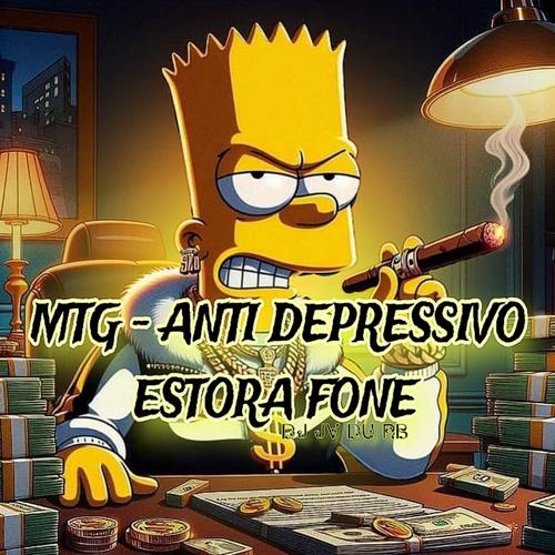 MTG ANTI DEPRESSIVO ESTORA FONE (DJ JV Du RB) [Explicit]