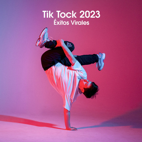 Tik Tock 2023 - Éxitos Virales (Explicit)