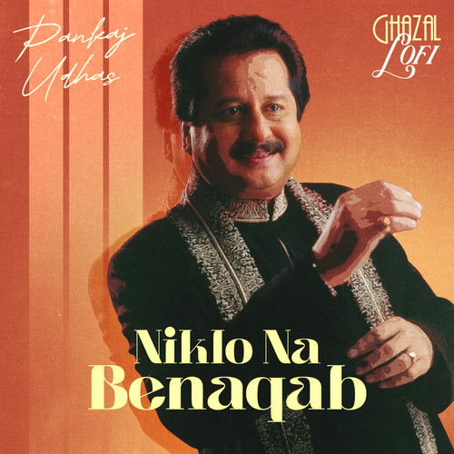 Niklo Na Benaqab (Ghazal Lofi)