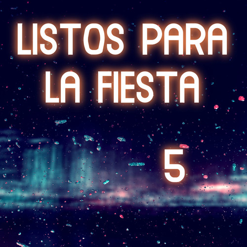 Listos Para La Fiesta Vol. 5