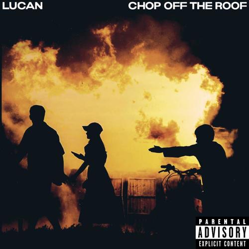 Chop Off The Roof (Explicit)