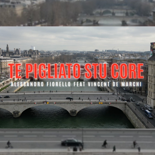 Te Pigliato Stu Core