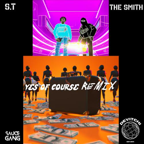 Yes of Course (feat. S.T) [Remix]