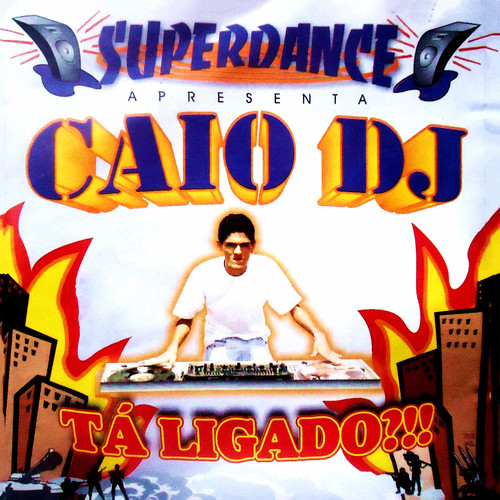 Super Dance Apresenta Caio DJ: Tá Ligado!!!