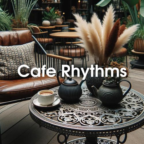 Cafe Rhythms (Fragrances of Aromatic Bliss and Melodic Mornings)